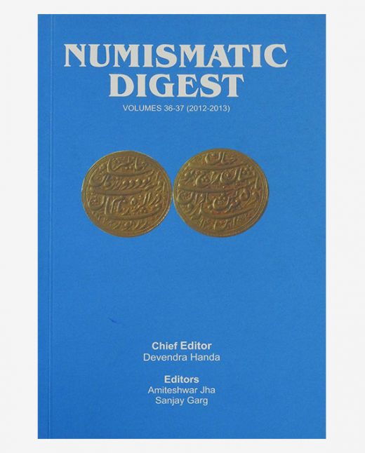 Numismatic Digest, Volume - 36-37 (2012-2013)